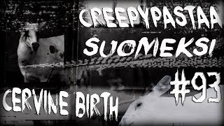 Creepypastaa Suomeksi 93 Cervine Birth [upl. by Chong]