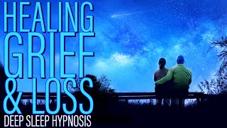 Sleep Hypnosis Healing Grief amp Loss of a Loved One [upl. by Garv830]