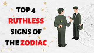 Top 4 RUTHLESS Signs of the Zodiac  Zodiac Talks [upl. by Riana]