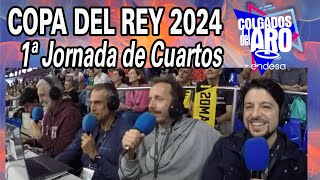 DESDE MÁLAGA COLGADOS EN LA COPA DEL REY  1ª Jornada de Cuartos [upl. by Rosabel]