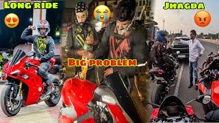 Ducati V4s ki Pehli Long Ride 😍 or Road par tagdi ladai ho gayi 😡 or phir ek badi Problem 😰 [upl. by Nigem]