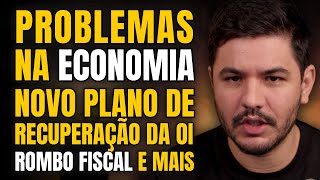 🚨 ROMBO FISCAL ASSUSTA NOVO PLANO DA OI SINAIS DE PROBLEMA NA ECONOMIA E MUITO MAIS [upl. by Namreh777]