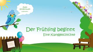 Der Frühling beginnt Eine Klanggeschichte [upl. by Nimzaj283]