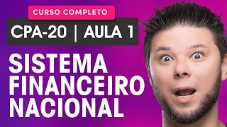 Curso CPA20 Aula 01  Sistema Financeiro Nacional 🚀 Curso GRÁTIS CPA20 completo e atualizado ✅ [upl. by Natalina519]