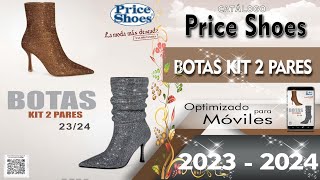 CATALOGO PRICE SHOES BOTAS KIT 2 PARES 2023 2024 [upl. by Ylimme]