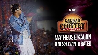 Matheus e Kauan  O nosso santo bateu [upl. by Ynatsyd27]