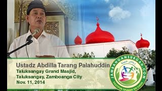 Taluksangay Khutba 20141114  Ustadz Abdilla Tarang Palahuddin [upl. by Ettedo]