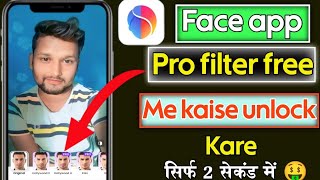 Face app pro filter free unlock ।। face app pro version 2024 [upl. by Colly]