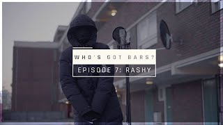 Rashy  Whos Got Bars S1E7 Prod By Walkz [upl. by Onaicul628]