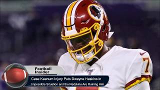 Case Keenum Injury Puts Dwayne Haskins in Impossible Situation and the Redskins Are Ruining Him [upl. by Gwyn]