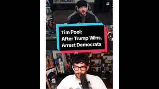 Tim Pool After Trump Wins Arrest Democrats [upl. by Mond363]