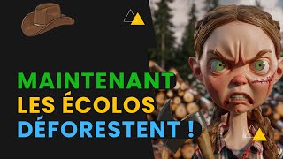 Maintenant  Les Écologistes Déforestent [upl. by Anivek]