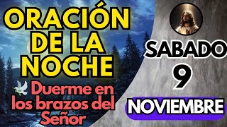 Oracion de la NOCHE de hoy SABADO 9 de NOVIEMBRE 2024 [upl. by Nywra337]