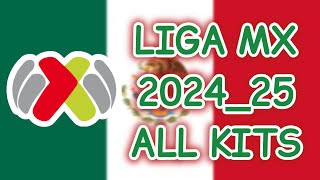 Liga MX 202425 Kits  Mexican League 2425 All Jerseys  18 Teams 8 Brands [upl. by Patrizio210]