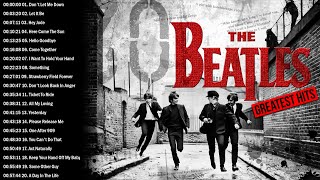 The Beatles  The Beatles Greatest Hits  Most Famous Songs Of The Beatles  The Beatles Full Album [upl. by Yetty]