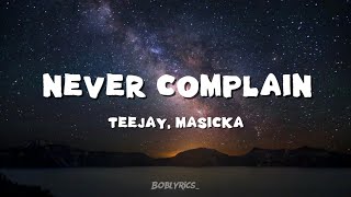 Teejay  Never Complain Ft masicka Lyrics [upl. by Ainit]