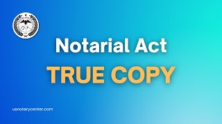 Notarial Act True Copy  American Notary Service Center  usnotarycentercom [upl. by Eem]