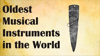 8 Oldest Musical Instruments in the World  Evolution of Musical Instruments  Oldest Flutes [upl. by Babara]