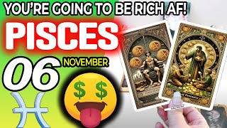 Pisces ♒💲YOU’RE GOING TO BE RICH AF 💲🤑 horoscope for today NOVEMBER 6 2024 ♒ Pisces tarot NOVEMBER [upl. by Renado]