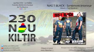 Nas T Black  Sentiment Interieur SEGGAE 2012  230NouKiltir [upl. by Okihsoy]