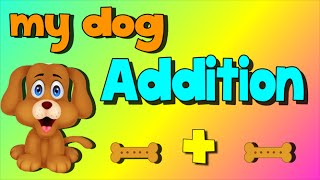 Addition Song My Dog Addition [upl. by Zephan]