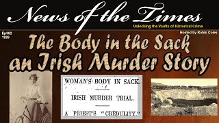 The Case of the Body in the Sack  An Irish Murder Story [upl. by Litnahc]