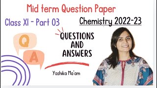 Part03  MidTeam Chemistry Paper Solution  Class 11  202324  YASHIKA BOORA [upl. by Berke]