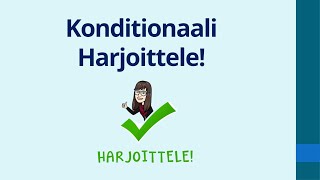 Harjoittele Konditionaali [upl. by Baldridge]