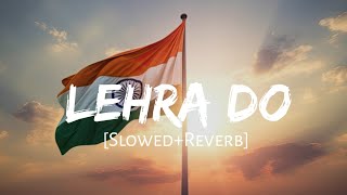 Lehra Do  Slowed  Reverb  Arijit Singh Song  83  New Lofi dj Lofi Mix [upl. by Devinna456]