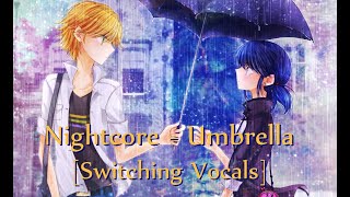 Nightcore  Umbrella Switching Vocals Lyrics [upl. by Bajaj]