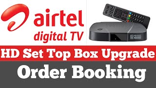 Airtel Dth HD Set Top Box Upgrade Order Booking  Airtel Dth Set Top Box Change Price [upl. by Kcub239]