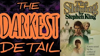 THE SHINING by STEPHEN KING THE DARKEST DETAIL The Shining Book Explained and Analysis [upl. by Nerro294]