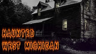 A Haunted West Michigan [upl. by Eeldivad]