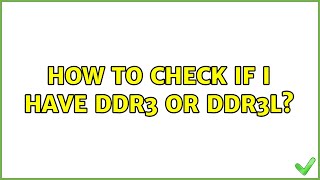 How to check if I have DDR3 or DDR3L [upl. by Aiekahs]