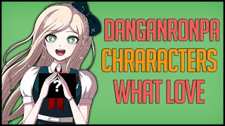 Danganronpa Characters and What They Love [upl. by Dominy]