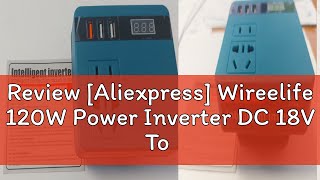 Review Aliexpress Wireelife 120W Power Inverter DC 18V To 220V Inverter Adapter Power Supply Inve [upl. by Ahsiemal]