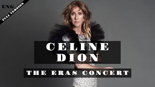 Celine Dion  The Eras Concert English  Full Version [upl. by Ahseekan]