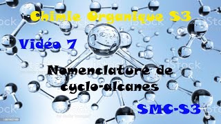 Chimie Organique Générale S3 Vidéo 7 Nomenclature de cyclo alcaneexemples [upl. by Amelina]