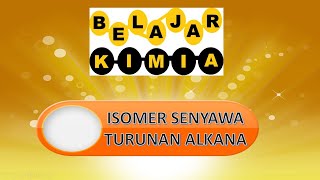 CARA MUDAH MEMAHAMI ISOMER SENYAWA TURUNAN ALKANA [upl. by Velick781]