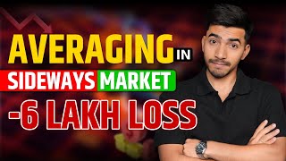 My 6 Lakh Loss in Sideways Market Averaging Positions Gone Wrong 😱 Stock Market Mistakes to Avoid [upl. by Cadman]