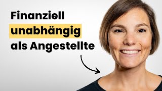 SO habe ich in 15 Jahren finanzielle Unabhängigkeit erreicht als Angestellte [upl. by Sudnac902]