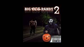 Big Big Randy 2 big Randy 2 clean version [upl. by Norene]