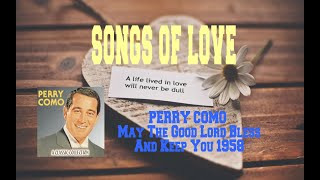 PERRY COMO  MAY THE GOOD LORD BLESS AND KEEP YOU [upl. by Eniamart810]