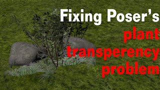 Fixing Posers plant transparency problem [upl. by Otreblide]