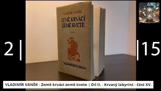 ZAPOMENUTÉ KNIHY  Vladimír Vaněk  Země krvácí země kvete  Díl II  Krvavý labyrint  část XV [upl. by Anbul]