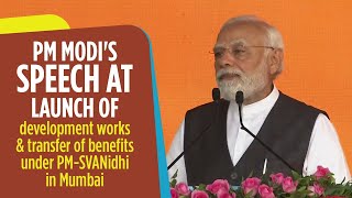 PM Modis speech at launch of development works amp transfer of benefits under PMSVANidhi in Mumbai [upl. by Nyltak]