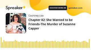 Chapter 82 She Wanted to be FriendsThe Murder of Suzanne Capper [upl. by Adyol985]