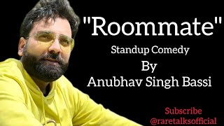 Roommate  Standup Comedy  Anubhav Singh Bassi [upl. by Asilem]