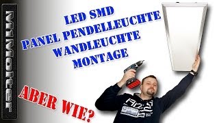 LED SMD Panel Pendelleuchte Wandleuchte Montagevideo [upl. by Talya]