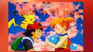 troubles in the jungle pokeshipping written love story in english part 30 ash amp misty aaml satokasu [upl. by Neema]